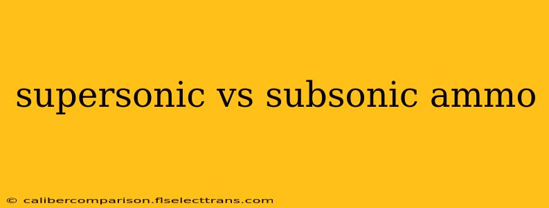 supersonic vs subsonic ammo