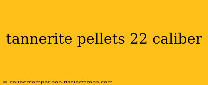 tannerite pellets 22 caliber