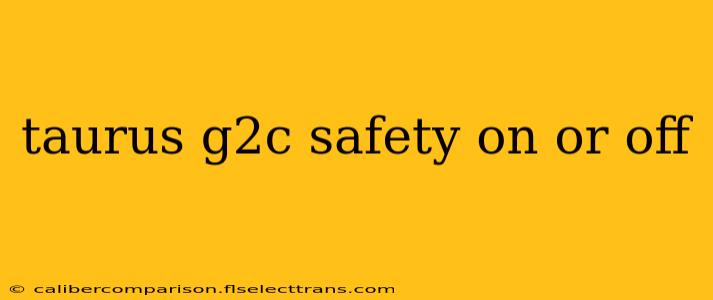 taurus g2c safety on or off