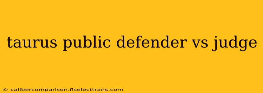 taurus public defender vs judge