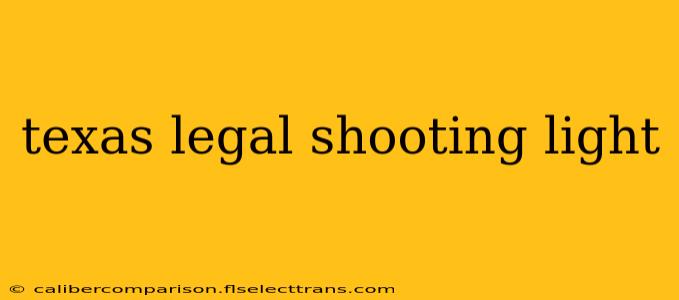 texas legal shooting light