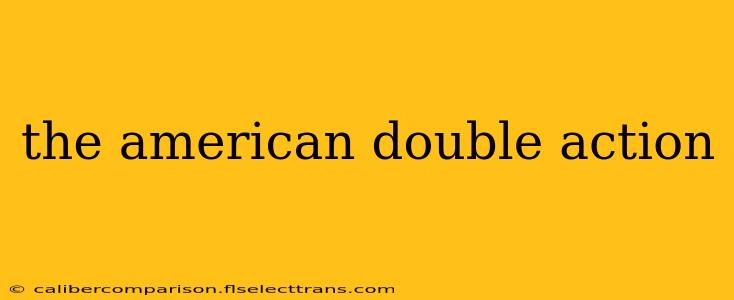 the american double action