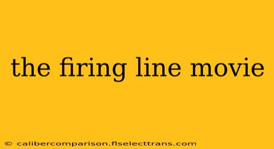 the firing line movie