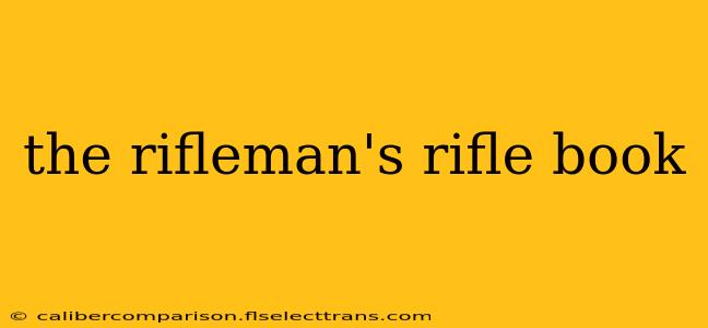 the rifleman's rifle book