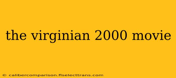 the virginian 2000 movie