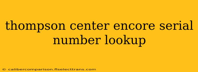 thompson center encore serial number lookup