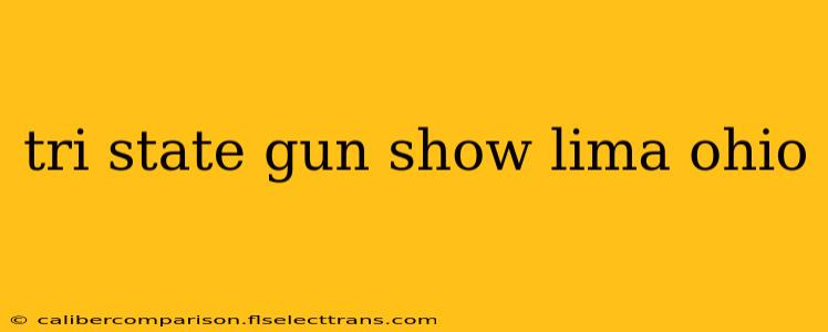 tri state gun show lima ohio