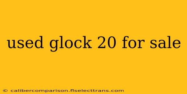 used glock 20 for sale