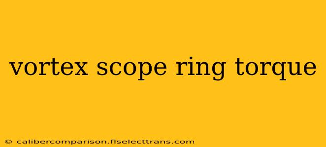 vortex scope ring torque