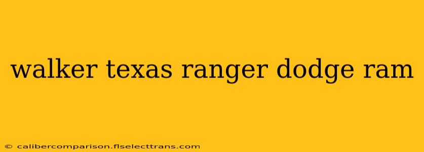 walker texas ranger dodge ram