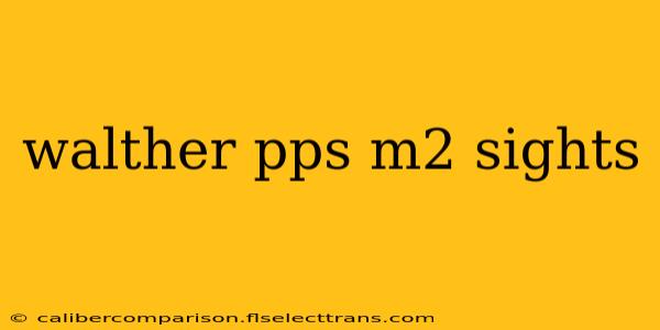 walther pps m2 sights