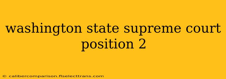 washington state supreme court position 2