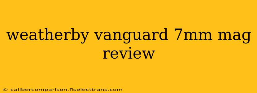 weatherby vanguard 7mm mag review