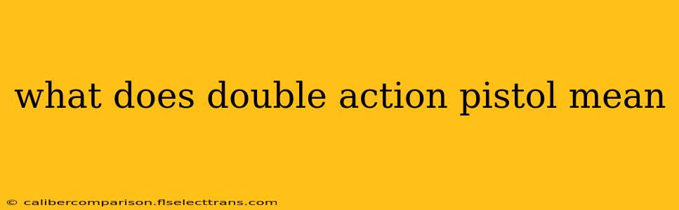 what does double action pistol mean