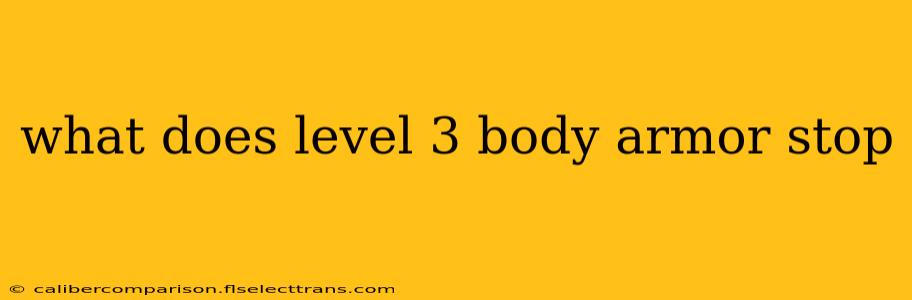 what does level 3 body armor stop