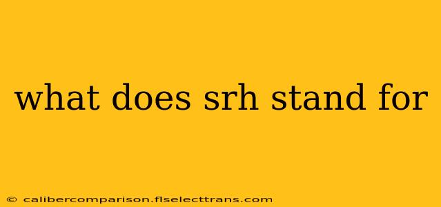 what does srh stand for