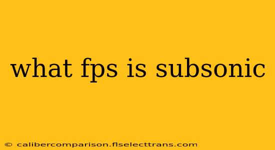 what fps is subsonic