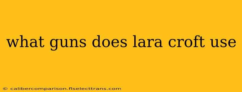 what guns does lara croft use