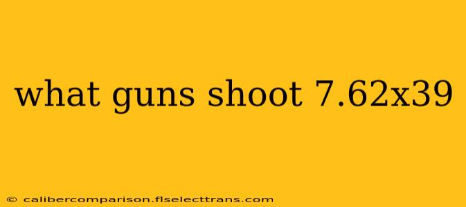 what guns shoot 7.62x39