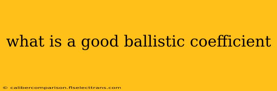 what is a good ballistic coefficient