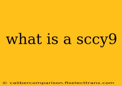 what is a sccy9