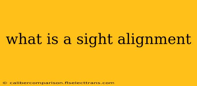 what is a sight alignment