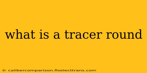 what is a tracer round