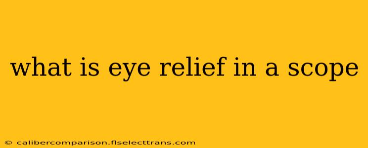 what is eye relief in a scope