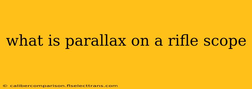 what is parallax on a rifle scope