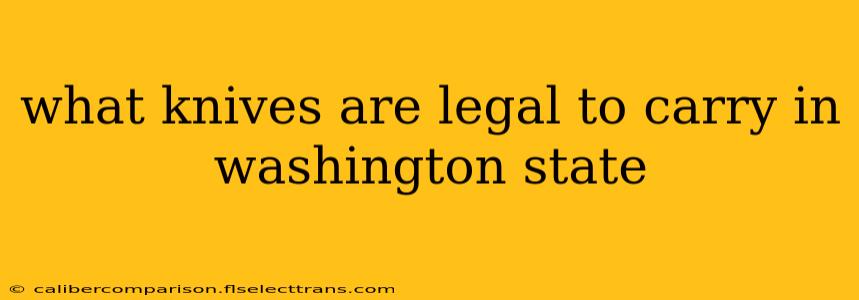 what knives are legal to carry in washington state