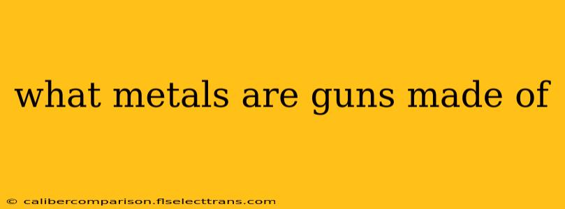 what metals are guns made of