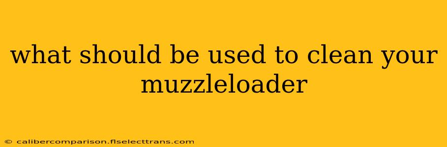 what should be used to clean your muzzleloader