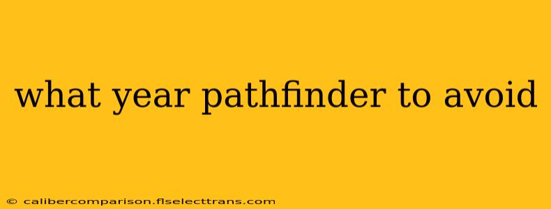 what year pathfinder to avoid