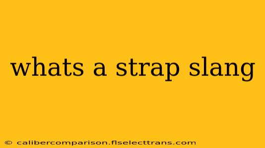 whats a strap slang