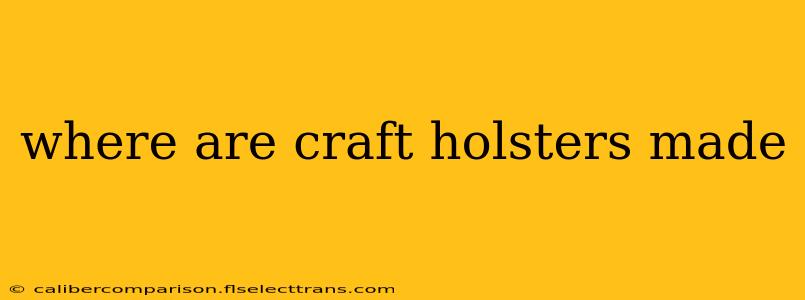 where are craft holsters made