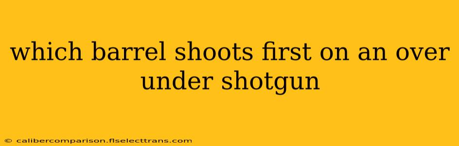 which barrel shoots first on an over under shotgun