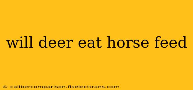 will deer eat horse feed