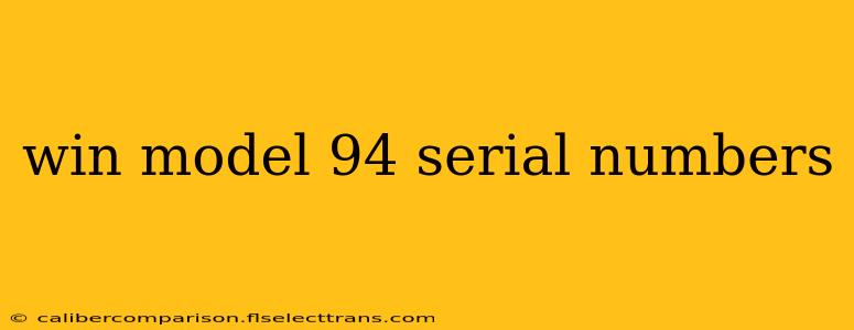 win model 94 serial numbers