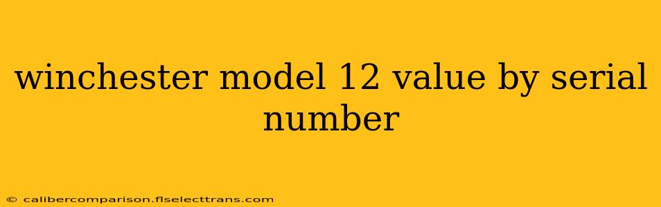 winchester model 12 value by serial number