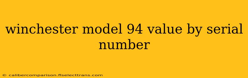 winchester model 94 value by serial number