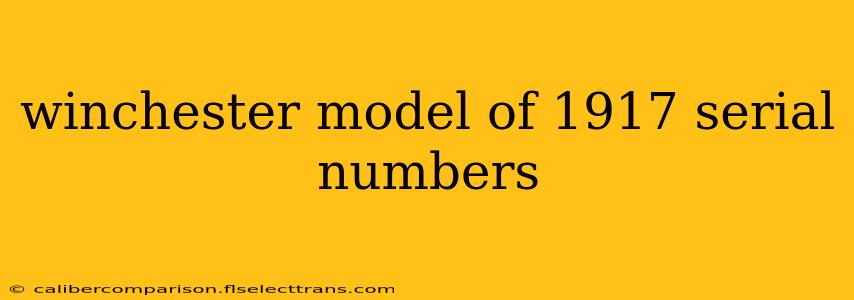 winchester model of 1917 serial numbers