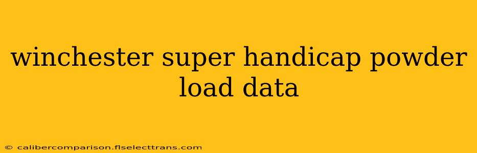 winchester super handicap powder load data