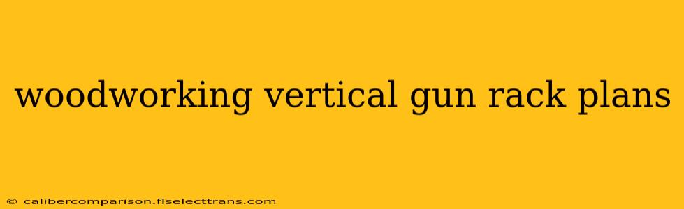 woodworking vertical gun rack plans