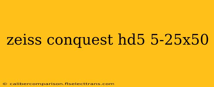 zeiss conquest hd5 5-25x50