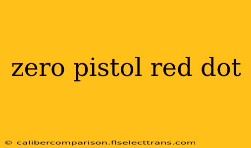 zero pistol red dot